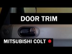 Снятие передней обшивки двери Mitsubishi Colt